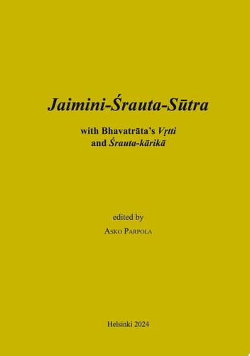 Jaimini-Srauta-Sutra with Bhavatrata-Vrtti and Srautakarika Preliminary edition