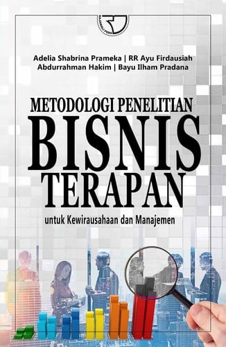 METODOLOGI PENELITIAN BISNIS TERAPAN untuk Kewirausahaan dan Manajemen