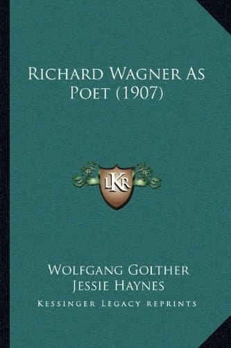 Richard Wagner As Poet (1907)