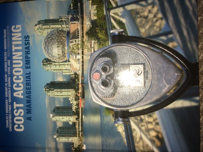 Cost Accounting A Managerial Emphasis, Sixth Canadian Edition
