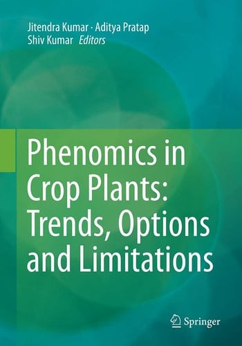 Phenomics in Crop Plants: Trends, Options and Limitations