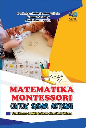 MATEMATIKA MONTESSORI UNTUK SISWA AUTISME Studi Kasus di SDLB Autimsme River Kids Malang
