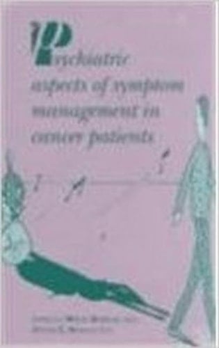 Psychiatric Aspects of Symptom Management in Cancer Patients (East European Monograph)
