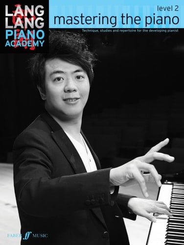 Lang Lang Piano Academy -- Mastering the Piano Level 2 -- Technique, Studies and Repertoire for the Developing Pianist
