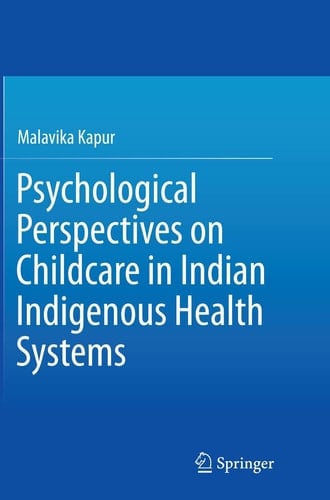 Psychological Perspectives on Childcare in Indian Indigenous Health Systems