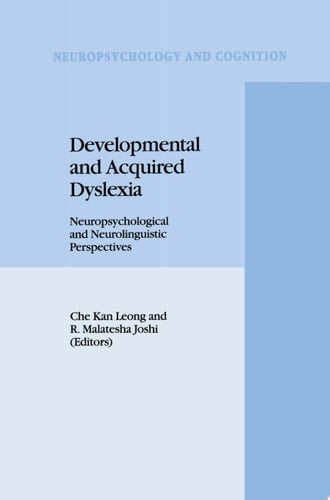 Developmental and Acquired Dyslexia Neuropsychological and Neurolinguistic Perspectives