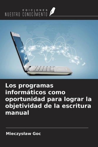 Los programas informáticos como oportunidad para lograr la objetividad de la escritura manual (Spanish Edition)