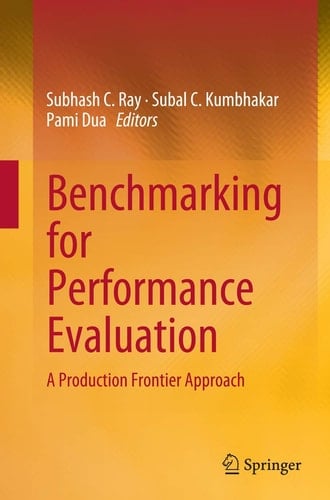 Benchmarking for Performance Evaluation A Production Frontier Approach