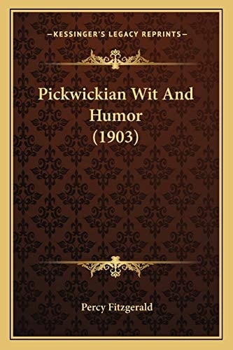 Pickwickian Wit And Humor (1903)