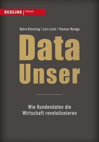 Data Unser wie Kundendaten die Wirtschaft revolutionieren