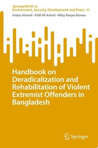 Handbook on Deradicalization and Rehabilitation of Violent Extremist Offenders in Bangladesh