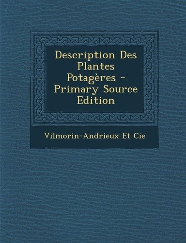 Description Des Plantes Potagères (French Edition)