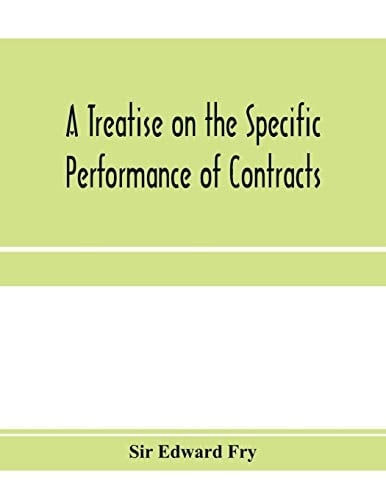 A Treatise on the Specific Performance of Contracts