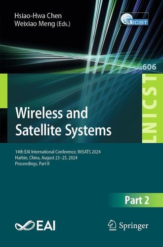 Wireless and Satellite Systems 14th EAI International Conference, WiSATS 2024, Harbin, China, August 23–25, 2024, Proceedings, Part II