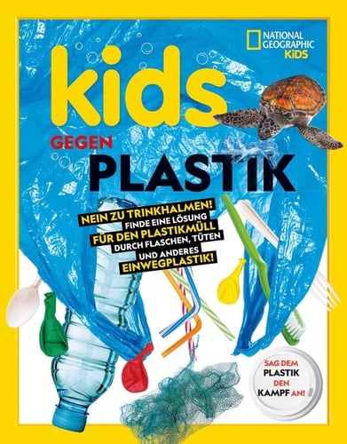Kids gegen Plastik nein zu Trinkhalmen! : finde eie Lösung für den Plastikmüll durch Flaschen, Tüten und anderes Einwegplastik! : erkläre dem Müll den Krieg!