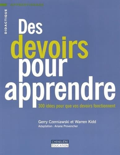 Des devoirs pour apprendre 300 idées pour que vos devoirs fonctionnent
