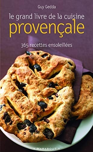 Le grand livre de la cuisine provençale 365 recettes ensoleillées