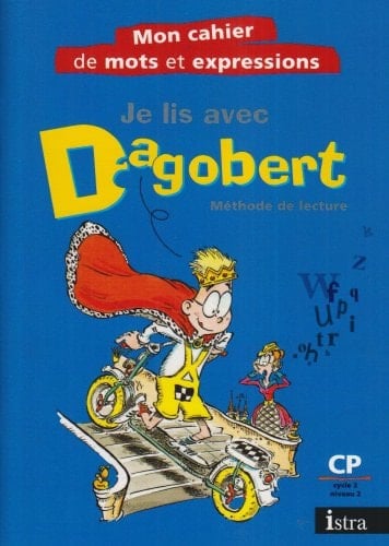 Je lis avec Dagobert : Méthode de lecture Mon cahier de mots et d'expressions