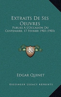 Extraits De Ses Oeuvres: Publies A L'Occasion Du Centenaire, 17 Fevrier 1903 (1903) (French Edition)