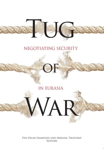 Tug of War Negotiating Security in Eurasia