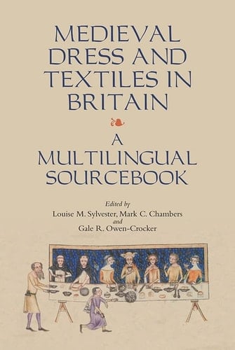 Medieval Dress and Textiles in Britain A Multilingual Sourcebook