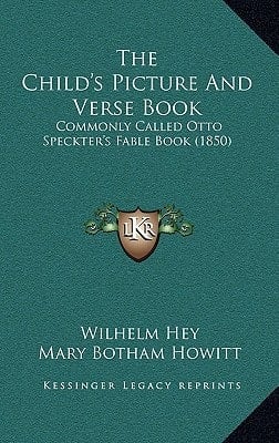 The Child's Picture And Verse Book: Commonly Called Otto Speckter's Fable Book (1850)