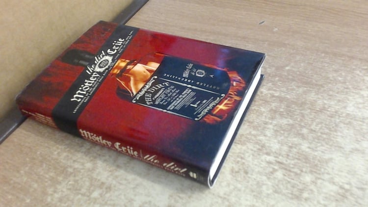 The Dirt Confessions of the World's Most Notorious Rock Band