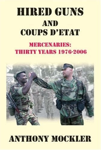 Hired Guns and Coups d’Etat: Mercenaries 1976 – 2006