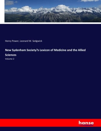 New Sydenham Society's Lexicon of Medicine and the Allied Sciences Volume 2