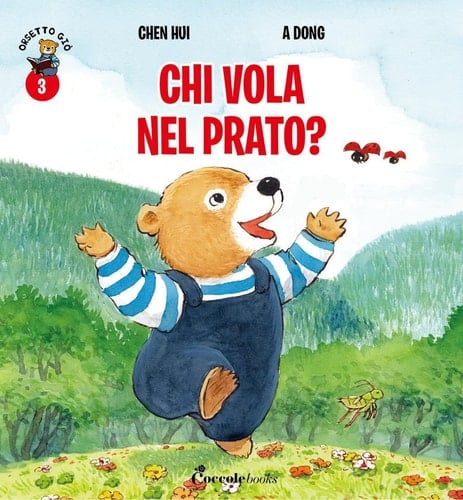 Chi vola nel prato? Orsetto Giò. Ediz. a colori