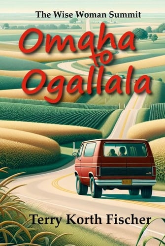 Omaha to Ogallala: The Wise Woman Summit