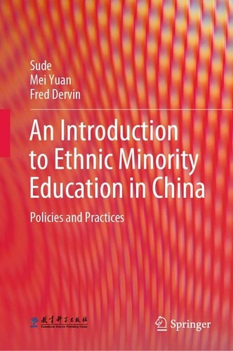 An Introduction to Ethnic Minority Education in China Policies and Practices