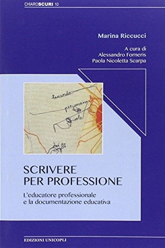 Scrivere per professione. L'educatore professionale e la documentazione educativa