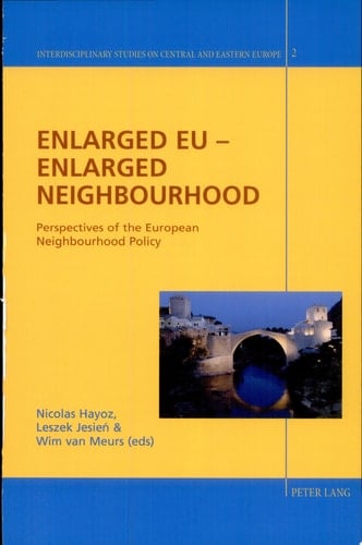 Enlarged EU - Enlarged Neighbourhood Perspectives of the European Neighbourhood Policy