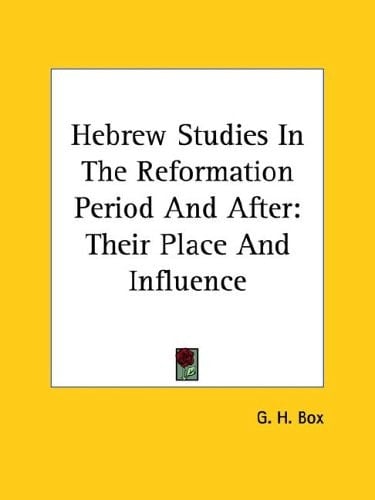 Hebrew Studies In The Reformation Period And After Their Place And Influence