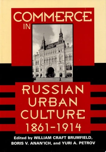 Commerce in Russian Urban Culture, 1861–1914