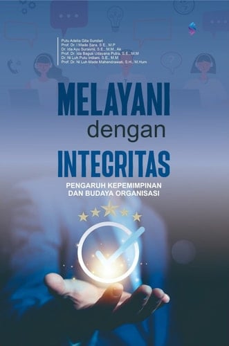MELAYANI DENGAN INTEGRITAS PENGARUH KEPEMIMPINAN DAN BUDAYA ORGANISASI