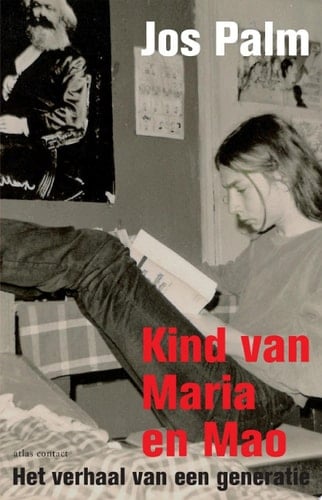 Kind van Maria en Mao het verhaal van een generatie