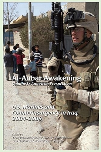 Al-Anbar Awakening American Perspectives Volume1 U.S. Marines and Counterinsurgency in Iraq, 2004-2009