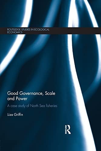 Good Governance, Scale and Power A Case Study of North Sea Fisheries