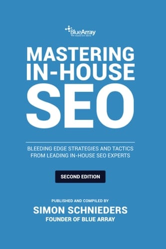 Mastering In-House SEO - Second edition