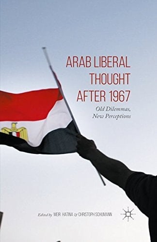 Arab Liberal Thought after 1967 Old Dilemmas, New Perceptions