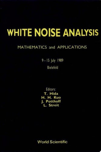 White Noise Analysis: Mathematics And Applications