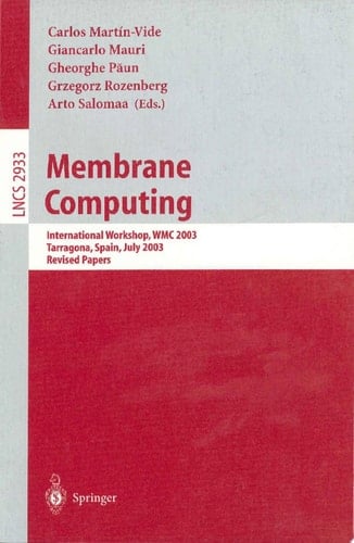 Membrane Computing International Workshop, WMC 2003, Tarragona, Spain, July 17-22, 2003, Revised Papers