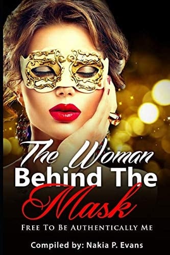 The Woman Behind the Mask Free to Be Authentically Me