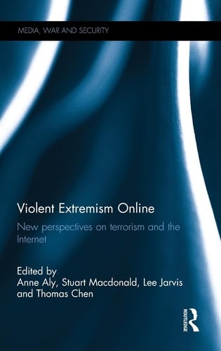 Violent Extremism Online New Perspectives on Terrorism and the Internet