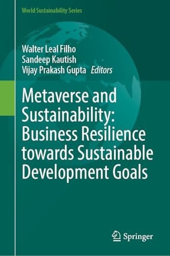 Metaverse and Sustainability: Business Resilience Towards Sustainable Development Goals
