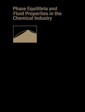 Phase Equilibria and Fluid Properties in the Chemical Industry