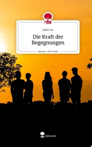 Die Kraft der Begegnungen. Life is a Story - story.one