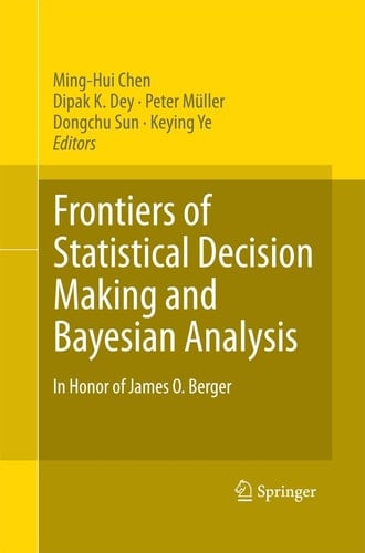 Frontiers of Statistical Decision Making and Bayesian Analysis In Honor of James O. Berger